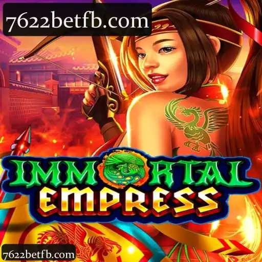 ImmortalEmpress: O Fascinante Mundo do Novo Jogo com Influência de 7622bet